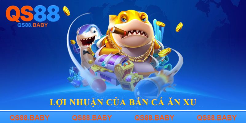 Lợi nhuận của Bắn cá ăn xu
