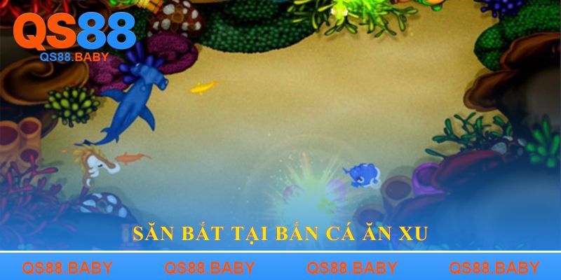 Săn bắt tại Bắn cá ăn xu