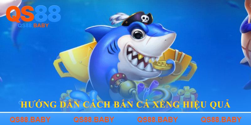 Hướng dẫn cách bắn cá xèng hiệu quả