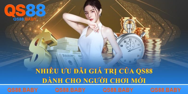 Nhiều ưu đãi giá trị của QS88 dành cho người chơi mới