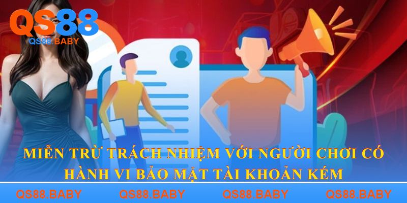 Miễn trừ trách nhiệm với người chơi có hành vi bảo mật tài khoản kém
