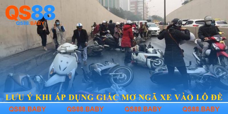 Lưu ý khi áp dụng giấc mơ ngã xe vào lô đề