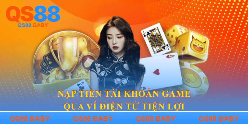 Nạp tiền tài khoản game qua ví điện tử tiện lợi