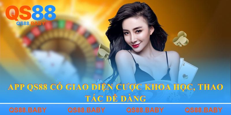 App QS88 có giao diện cược khoa học, thao tác dễ dàng