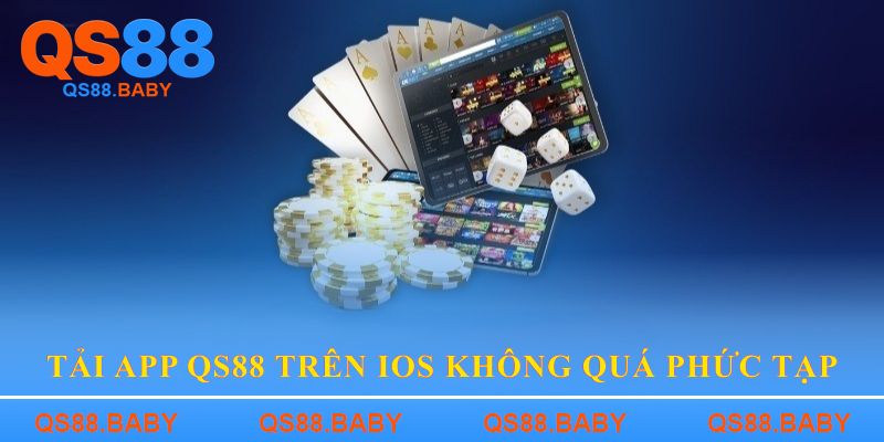 Tải app QS88 trên iOS không quá phức tạp
